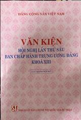 Văn kiện Hội nghị lần thứ sáu Ban Chấp hành Trung ương Đảng khoá XIII
