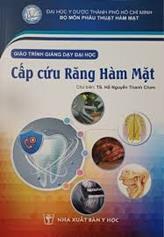 Giáo trình giảng dạy đại học: Cấp cứu Răng Hàm Mặt /