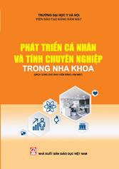 Phát triển cá nhân và tính chuyên nghiệp trong nha khoa: Sách dùng cho sinh viên Răng Hàm Mặt :