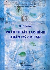 Bài giảng Phẫu thuật tạo hình thẩm mỹ cơ bản /