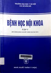 Bệnh học nội khoa tập 1 (Bài giảng cho đối tượng sau ĐH)