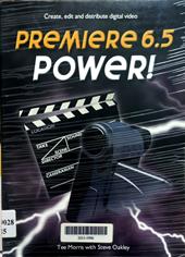 Premiere 6.0 power! : create, edit & distribute digital video using adobe premiere 6.0