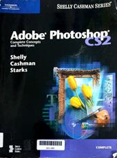 Adobe Photoshop CS2 : comprehensive concepts and techniques / Gary B. Shelly, Thomas J. Cashman, Joy L. Starks.