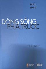 Dòng sông phía trước. Truyện ngắn Mai Ngữ :