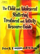The child and adolescent stuttering treatment and activity resource guide