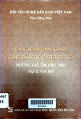 Văn hóa dân gian các dân tộc thiểu số - những giá trị đặc sắc, tập 2: Văn học