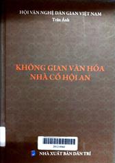 Không gian văn hóa nhà cổ Hội An