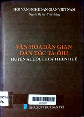 Văn hóa dân gian dân tộc Ta - Ôih, huyện A Lưới, Thừa Thiên Huế