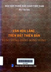 Văn hóa làng trên đất Thiên Bản vùng đồng bằng Sông Hồng