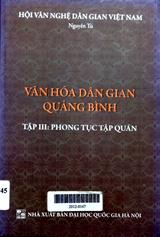 Văn hóa dân gian Quảng Bình, Tập 3: Phong tục tập quán