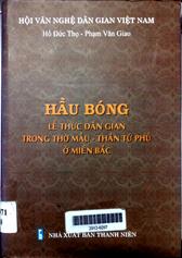 Hầu bóng lễ thức dân gian trong thờ Mẫu - Thần Tứ Phủ ở miền bắc