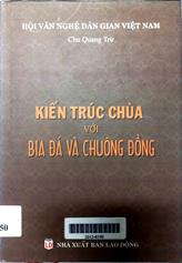 Kiến trúc chùa với bia đá và chuông đồng