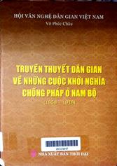 Truyền Thuyết Dân Gian Về Những Cuộc Khởi Nghĩa Chống Pháp Ở Nam Bộ