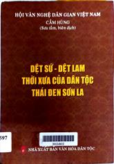 Dệt Sứ - Dệt Lam Thời Xưa Của Dân Tộc Thái Đen Sơn La