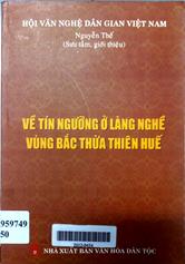 Về tín ngưỡng ở làng nghề vùng Bắc Thừa Thiên Huế
