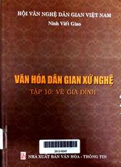 Văn hoá dân gian Xứ Nghệ, tập 10: Vè gia đình