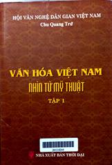 Văn hoá Việt Nam nhìn từ mỹ thuật tập 1