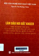 Làm dâu nơi đất khách Trải nghiệm văn hoá của những người phụ nữ Việt Nam lấy chống Trung Quốc ở Vạn Vĩ (Đông Hưng, Quảng Tây, Trung Quốc)