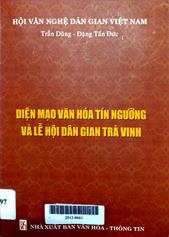 Diên mạo văn hóa tín ngưỡng và lễ hội dân gian Trà Vinh