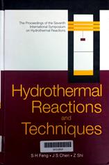 Hydrothermal reactions and techniques : the proceedings of the seventh international symposium on hydrothermal reactions