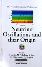 The Fourth International Workshop on Neutrino Oscillations and their Origin