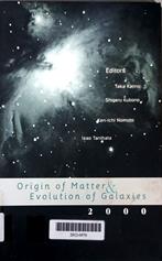 Origin of matter & evolution of galaxies 2000