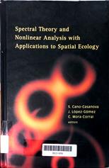 Spectral theory and nonlinear analysis with applications to spatial ecology : Universidad Complutense de Madrid, Spain, 14-15 June 2004