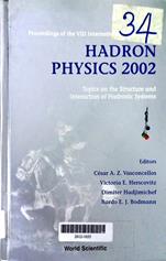 Proceedings of the VIII intreational workshop on Hadron Physics 2002: