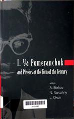 I.Ya pomeranchukk and physics at the turn of the century.