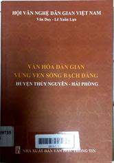 Văn hóa dân gian vùng ven sông Bạch Đằng, huyện Thủy Nguyên - Hải Dương