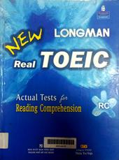 Longman New real Toeic toeic: Actual tests for reading comprehension
