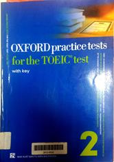 Oxford practice tests for the toeic tests with key volume 2