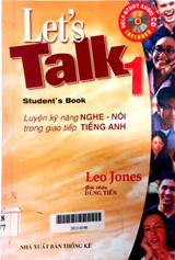 Let's talk 1 (Student's book: Luyện Kỹ năng nghe nói trong giao tiếp tiếng anh)