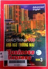 Business express Book 3: Giáo trình Anh ngữ thương mại