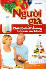 Người già chế độ dinh dưỡng bảo vệ sức khỏe