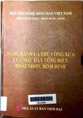 Nghề đánh cá thủ công xưa của người dân vùng biển Hoài Nhơn, Bình Định