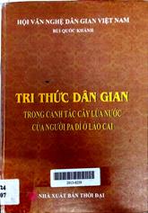 Tri thức dân gian trong canh tác cây lức nước của người Pa Dí ở Lào Cai