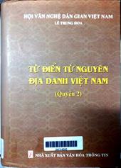 Từ điển từ nguyên địa danh Việt nam quyển 2