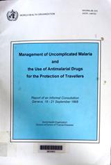 Management of uncomplicated malaria and thé Use of antimalarial Drugs for thé Protection of Travellers