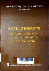 Sử thi Otndrong: đi cướp lại bộ cồng của hai anh em sơm sơ, con thần âm phủ