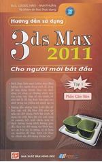 Hướng dẫn sử dụng 3DS Max 2011 cho người mới bắt đầu