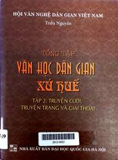 Tổng tập văn học dân gian xứ Huế, tập 2: Truyện cười, truyện trạng và giai thoại