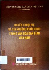 Huyền thoại mẹ và tín ngưỡng phồn thực trong văn hóa dân gian Việt Nam
