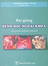 Bài giảng bệnh học ngoại khoa (Dùng cho sv Y khoa năm thứ 4)