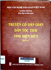 Truyện cổ dân gian dân tộc Thái tỉnh Điện Biên, quyển 1