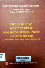 Tri thức dân gian trong việc bảo vệ rừng thiêng, rừng đầu nguồn của người Thu Lao