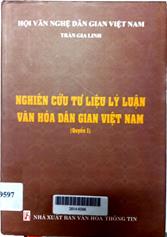 Nghiên cứu tư liệu lý luận văn hóa dân gian Việt Nam quyển 1