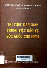 Tri thức dân gian trong việc bảo vệ sức khỏe cho mình