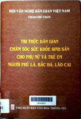 Tri thức dân gian chăm sóc sức khỏe sinh sản cho phụ nữ và trẻ em người Phù Lá, Bắc Hà, Lào Cai