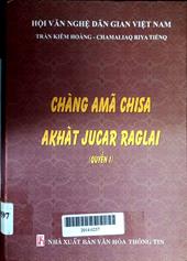 Chàng Amã Chisa Akhaft Jucar Raglai, quyển 1